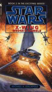 X-Wing: Wedge's Gamble by Michael A. Stackpole